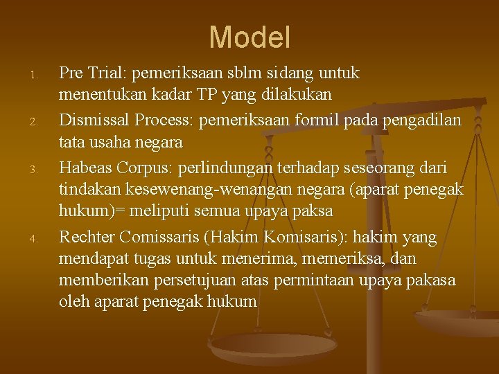 Model 1. 2. 3. 4. Pre Trial: pemeriksaan sblm sidang untuk menentukan kadar TP