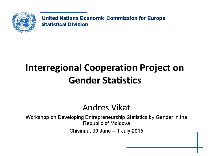 United Nations Economic Commission for Europe Statistical Division Interregional Cooperation Project on Gender Statistics