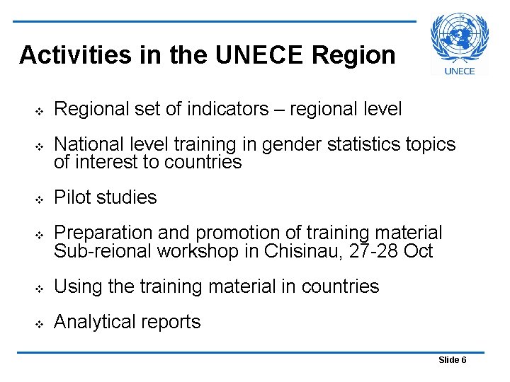 Activities in the UNECE Region v v Regional set of indicators – regional level