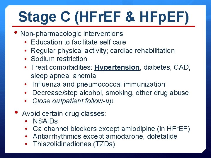 Stage C (HFr. EF & HFp. EF) • Non-pharmacologic interventions • • Education to