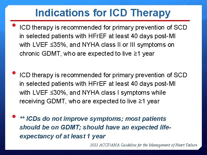  Indications for ICD Therapy • ICD therapy is recommended for primary prevention of