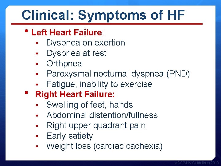 Clinical: Symptoms of HF • Left Heart Failure: Dyspnea on exertion § Dyspnea at