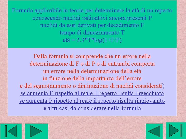 Formula applicabile in teoria per determinare la età di un reperto conoscendo nuclidi radioattivi