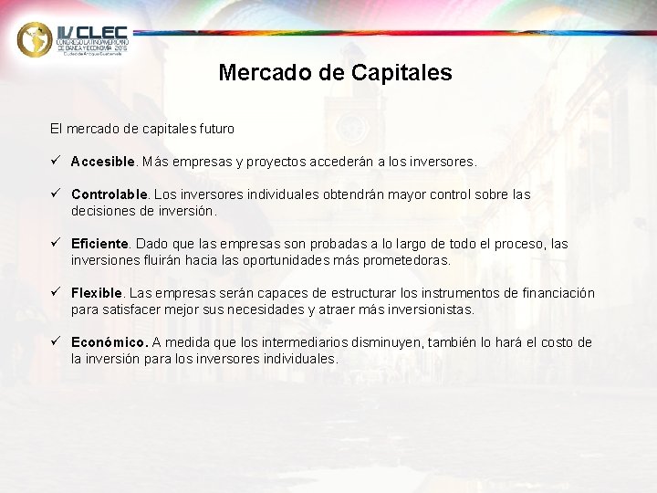 Mercado de Capitales El mercado de capitales futuro ü Accesible. Más empresas y proyectos