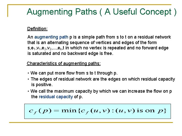 Augmenting Paths ( A Useful Concept ) Definition: An augmenting path p is a
