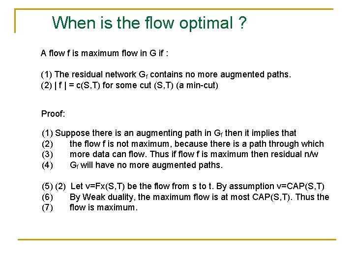 When is the flow optimal ? A flow f is maximum flow in G