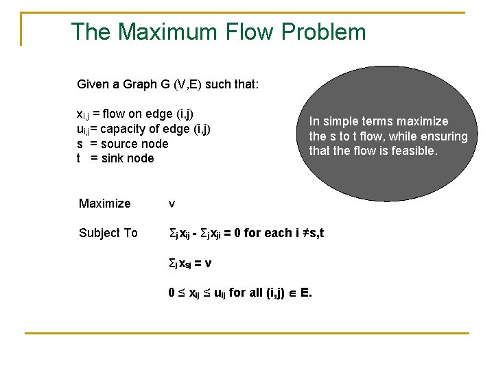 The Maximum Flow Problem Given a Graph G (V, E) such that: xi, j