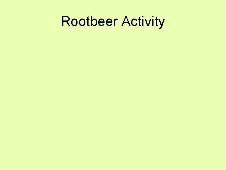 Rootbeer Activity 