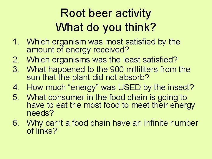Root beer activity What do you think? 1. Which organism was most satisfied by