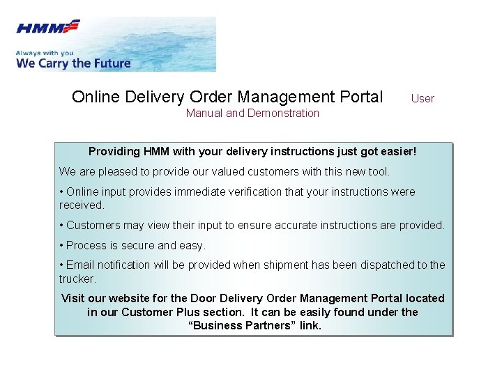 Online Delivery Order Management Portal User Manual and Demonstration Providing HMM with your delivery