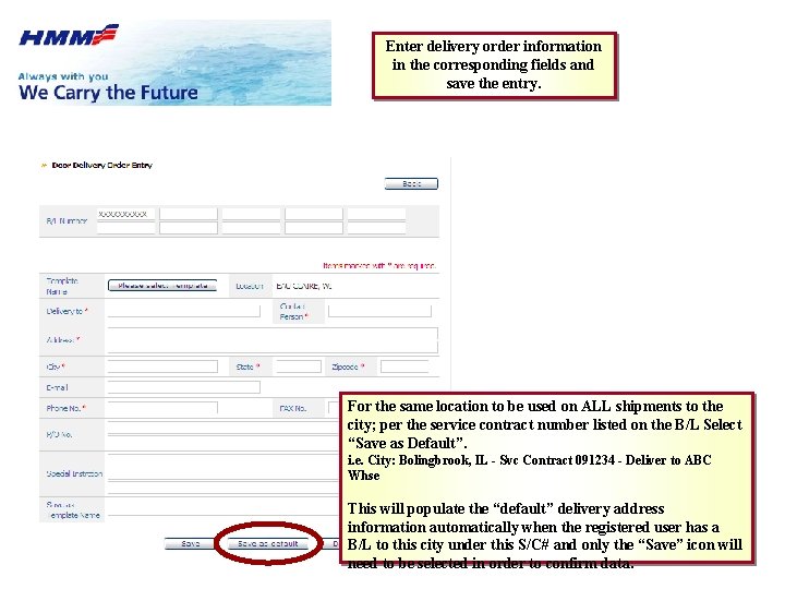 Enter delivery order information in the corresponding fields and save the entry. For the