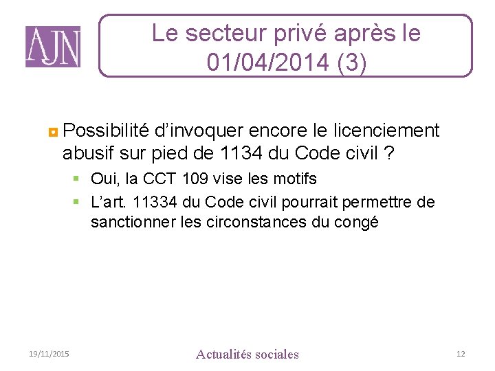 Le secteur privé après le 01/04/2014 (3) ◘ Possibilité d’invoquer encore le licenciement abusif