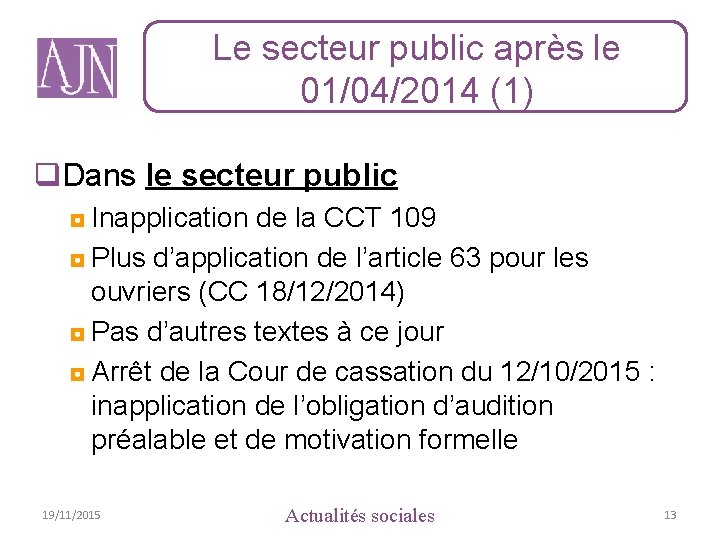 Le secteur public après le 01/04/2014 (1) q. Dans le secteur public ◘ Inapplication