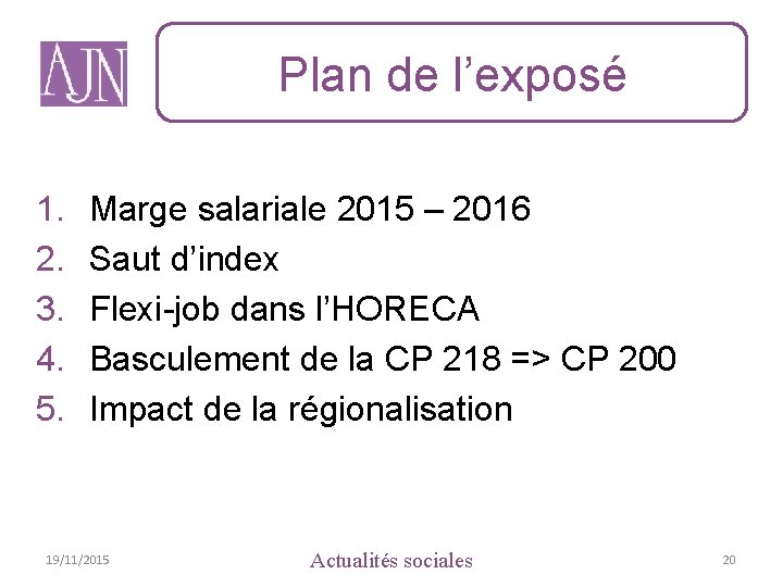 Plan de l’exposé 1. 2. 3. 4. 5. Marge salariale 2015 – 2016 Saut