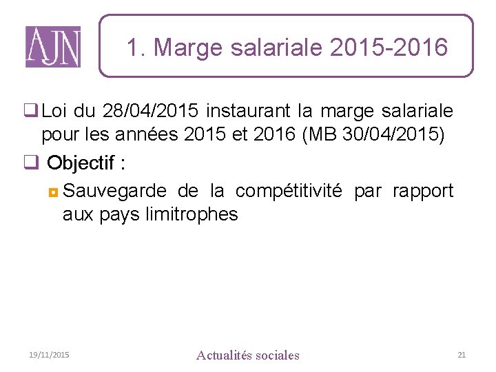 1. Marge salariale 2015 -2016 q Loi du 28/04/2015 instaurant la marge salariale pour