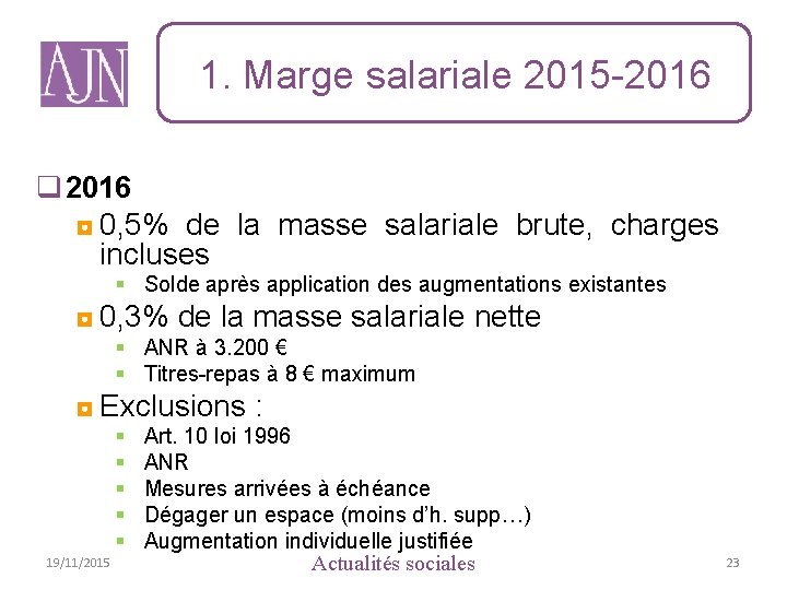 1. Marge salariale 2015 -2016 q 2016 ◘ 0, 5% de la masse salariale
