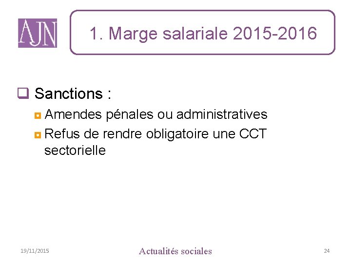 1. Marge salariale 2015 -2016 q Sanctions : ◘ Amendes pénales ou administratives ◘