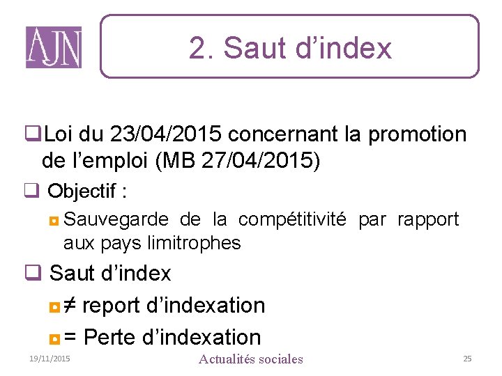 2. Saut d’index q. Loi du 23/04/2015 concernant la promotion de l’emploi (MB 27/04/2015)