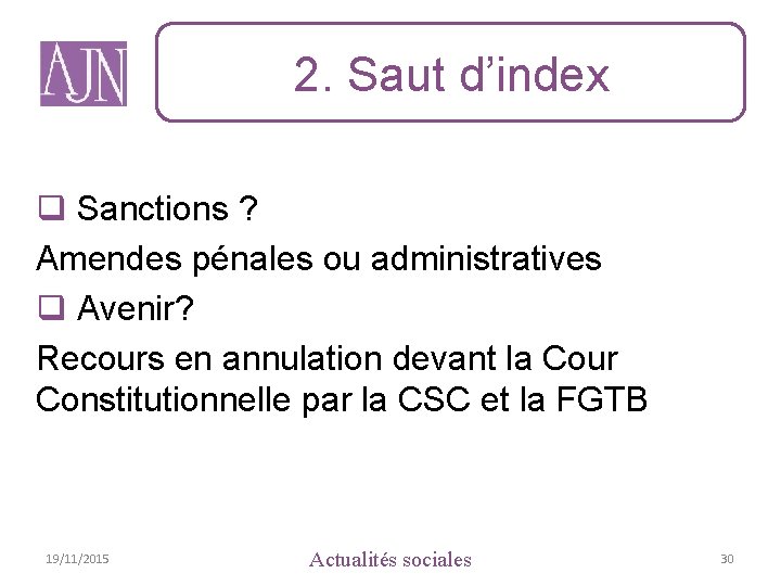 2. Saut d’index q Sanctions ? Amendes pénales ou administratives q Avenir? Recours en