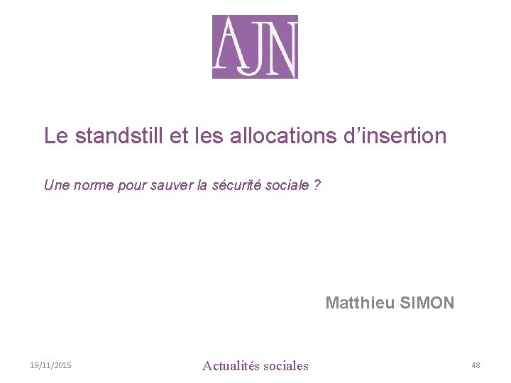 Le standstill et les allocations d’insertion Une norme pour sauver la sécurité sociale ?