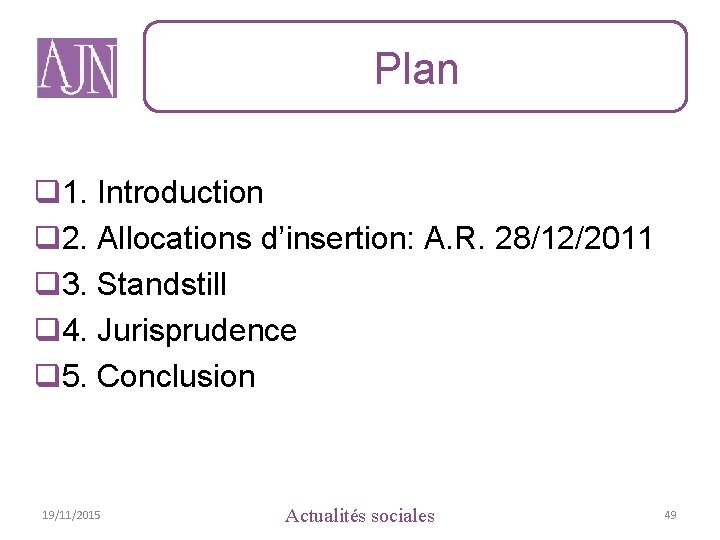 Plan q 1. Introduction q 2. Allocations d’insertion: A. R. 28/12/2011 q 3. Standstill
