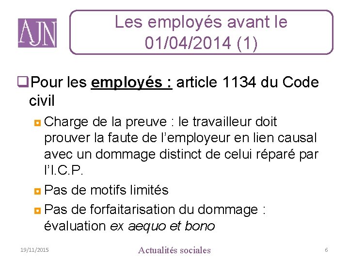 Les employés avant le 01/04/2014 (1) q. Pour les employés : article 1134 du