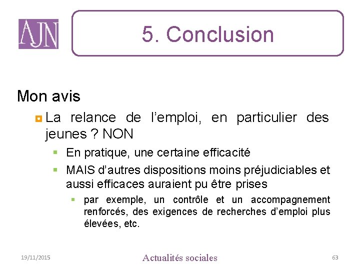 5. Conclusion Mon avis ◘ La relance de l’emploi, en particulier des jeunes ?