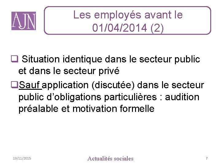 Les employés avant le 01/04/2014 (2) q Situation identique dans le secteur public et