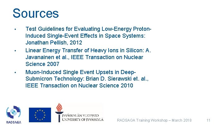 Sources • • • Test Guidelines for Evaluating Low-Energy Proton. Induced Single-Event Effects in