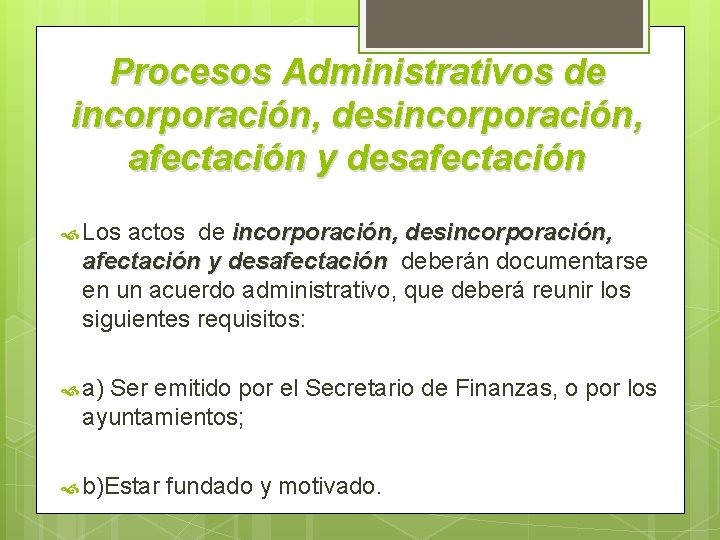 Procesos Administrativos de incorporación, desincorporación, afectación y desafectación Los actos de incorporación, desincorporación, afectación