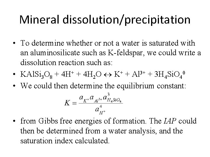 Mineral dissolution/precipitation • To determine whether or not a water is saturated with an