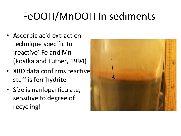 Fe. OOH/Mn. OOH in sediments • Ascorbic acid extraction technique specific to ‘reactive’ Fe