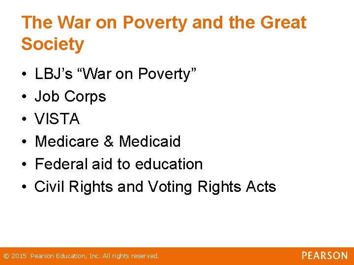 The War on Poverty and the Great Society • • • LBJ’s “War on