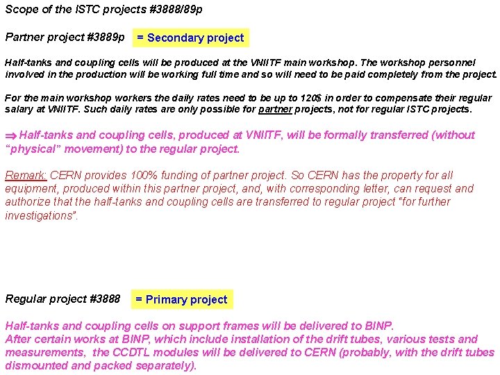 Scope of the ISTC projects #3888/89 p Partner project #3889 p = Secondary project