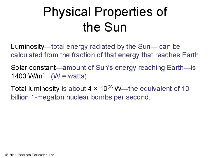 Physical Properties of the Sun Luminosity—total energy radiated by the Sun— can be calculated
