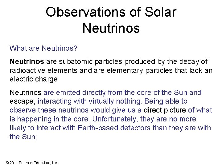 Observations of Solar Neutrinos What are Neutrinos? Neutrinos are subatomic particles produced by the