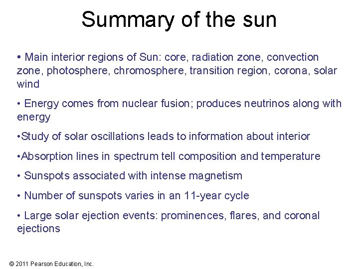 Summary of the sun • Main interior regions of Sun: core, radiation zone, convection