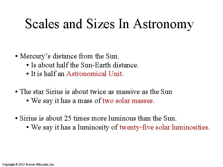 Scales and Sizes In Astronomy • Mercury’s distance from the Sun. • Is about