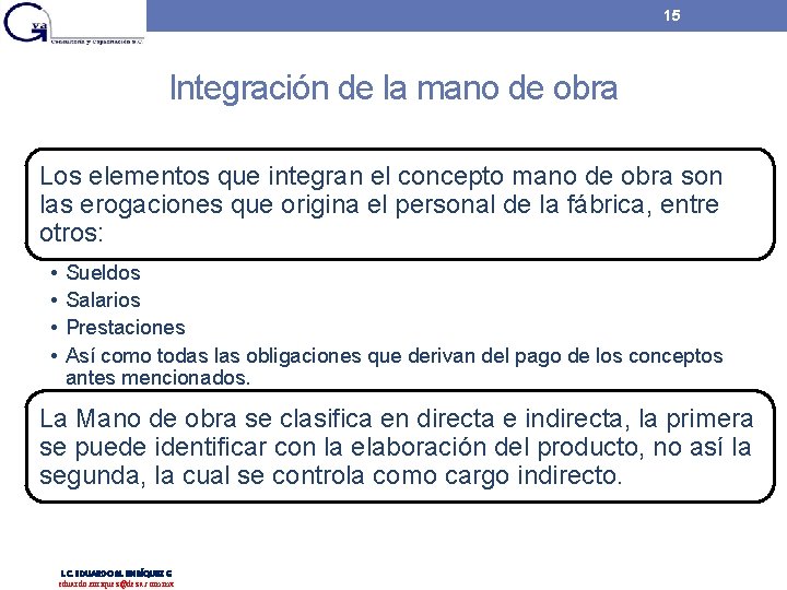 15 Integración de la mano de obra Los elementos que integran el concepto mano 15 Integración de la mano de obra Los elementos que integran el concepto mano