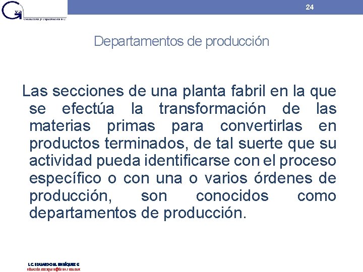 24 Departamentos de producción Las secciones de una planta fabril en la que se 24 Departamentos de producción Las secciones de una planta fabril en la que se