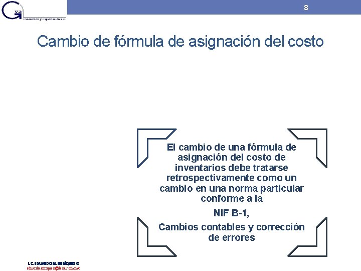 8 Cambio de fórmula de asignación del costo El cambio de una fórmula de 8 Cambio de fórmula de asignación del costo El cambio de una fórmula de