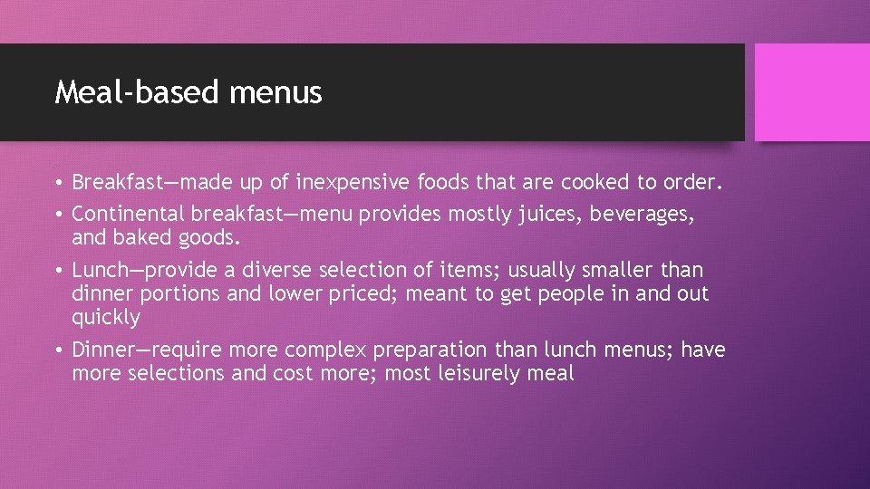 Meal-based menus • Breakfast—made up of inexpensive foods that are cooked to order. •