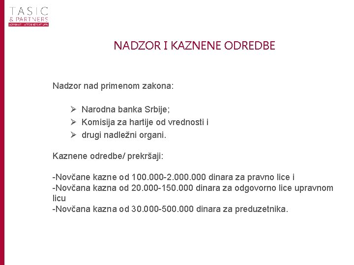 NADZOR I KAZNENE ODREDBE Nadzor nad primenom zakona: Ø Narodna banka Srbije; Ø Komisija NADZOR I KAZNENE ODREDBE Nadzor nad primenom zakona: Ø Narodna banka Srbije; Ø Komisija