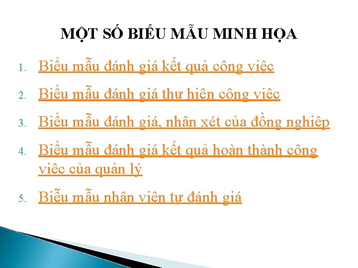 MỘT SỐ BIỂU MẪU MINH HỌA 1. Biểu mẫu đánh giá kết quả công