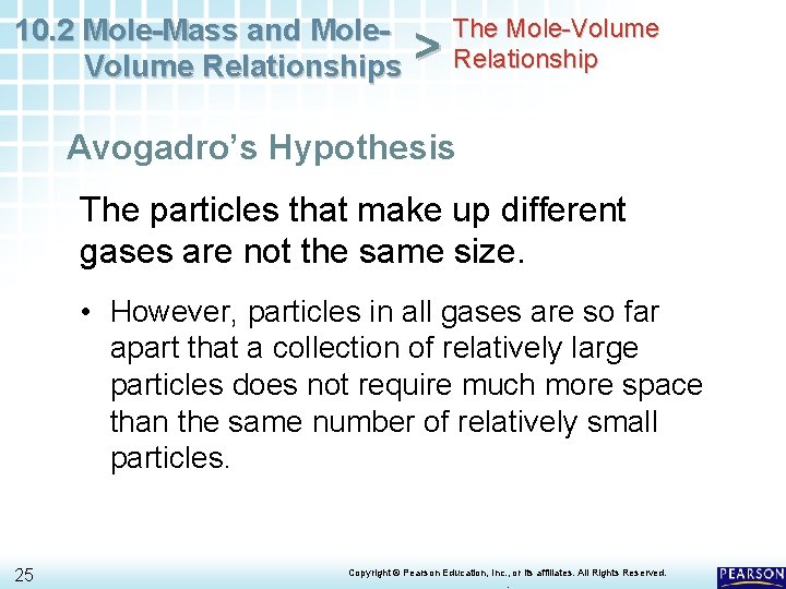10. 2 Mole-Mass and Mole. Volume Relationships > The Mole-Volume Relationship Avogadro’s Hypothesis The