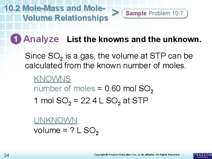 10. 2 Mole-Mass and Mole. Volume Relationships > Sample Problem 10. 7 1 Analyze