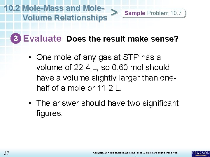 10. 2 Mole-Mass and Mole. Volume Relationships > Sample Problem 10. 7 3 Evaluate