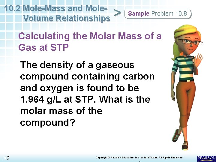 10. 2 Mole-Mass and Mole. Volume Relationships > Sample Problem 10. 8 Calculating the