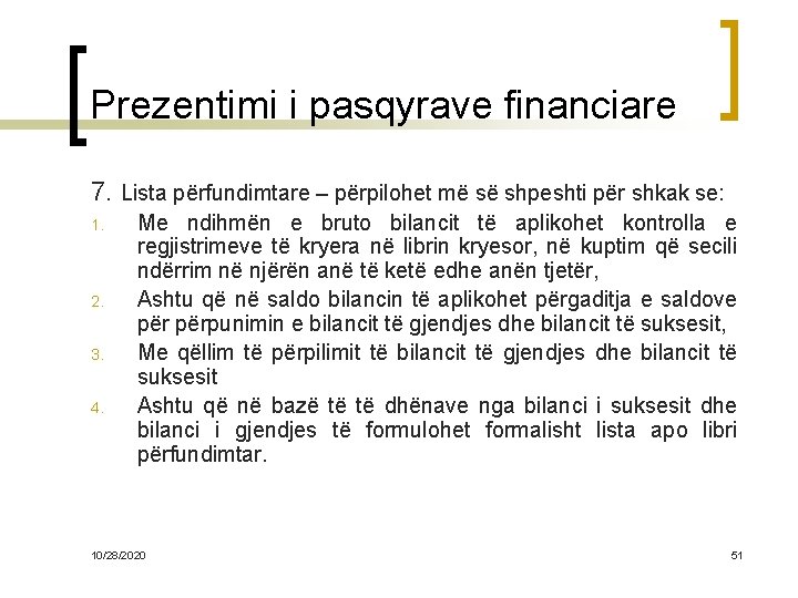 Prezentimi i pasqyrave financiare 7. Lista përfundimtare – përpilohet më së shpeshti për shkak