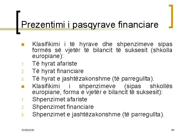 Prezentimi i pasqyrave financiare n 1. 2. 3. Klasifikimi i të hyrave dhe shpenzimeve